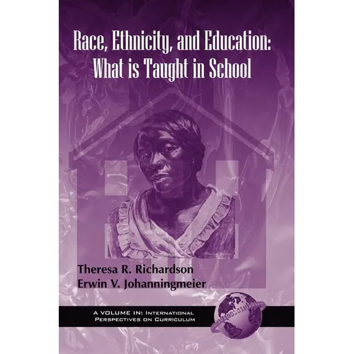 Race, Ethnicity, and Education: What Is Taught in School