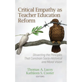 Critical Empathy as Teacher Education Reform: Dissecting the Principles That Constrain Socio-Historical and Moral Vision