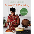 Bountiful Cooking: Wholesome Everyday Meals to Nourish You and Your Family