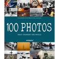 100 Photos That Changed the World