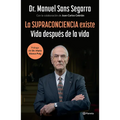 La Supraconciencia Existe: Vida Después de la Vida / The Supraconsciousness Is Real!