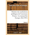 Histoire des institutions politiques de l'ancienne France Volume 3