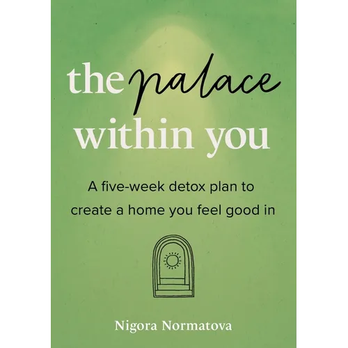 The Palace Within You: A five-week detox plan to create a home you feel good in