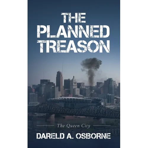 The Planned Treason: The Queen City