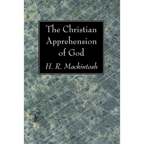 The Christian Apprehension of God