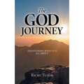 The God Journey: Discovering What It's All About
