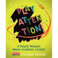 Play Attention!: A Playful Mindset Meets Academic Content
