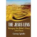 The Jesus Lens: Bringing the Bible's Story into Focus
