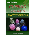 Cupping Therapy Encyclopedia: New Edition