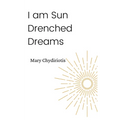 I Am Sun Drenched Dreams