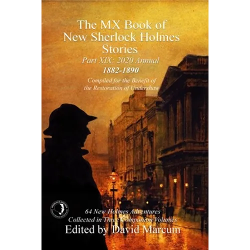 The MX Book of New Sherlock Holmes Stories Part XIX: 2020 Annual (1882-1890)