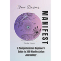 Manifest Your Desires: A Comprehensive Beginners' Guide to 369 Manifestation Journaling