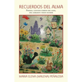 Recuerdos Del Alma: Poemas, Cuentos Cortos Del Alma, Del Corazón Y Buen Humor
