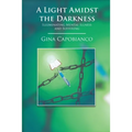 A Light Amidst the Darkness: Illuminating Mental Illness and Suffering: Illuminating Mental Illness and Suffering
