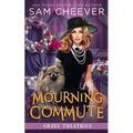 Mourning Commute: A fun and Quirky Standalone Cozy Mystery with Pets