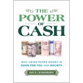 The Power of Cash: Why Using Paper Money Is Good for You and Society