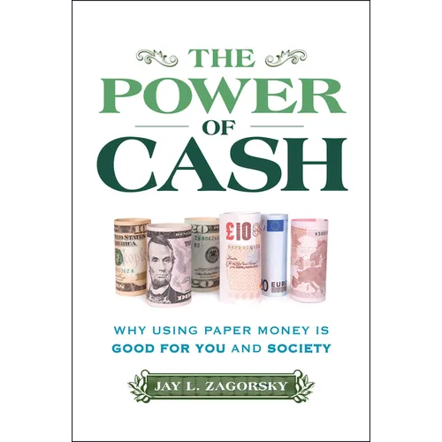 The Power of Cash: Why Using Paper Money Is Good for You and Society