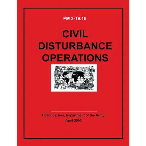 Civil Disturbance Operations (FM 3-19.15)