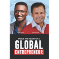 Inside the Heart of a Global Entrepreneur
