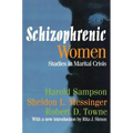 Schizophrenic Women: Studies in Marital Crisis
