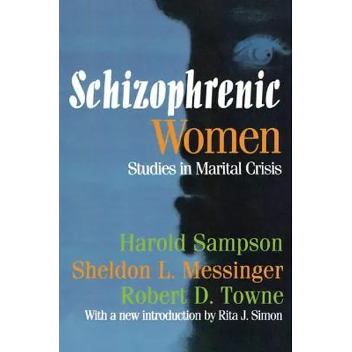 Schizophrenic Women: Studies in Marital Crisis