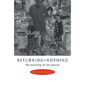Returning to Nothing: The Meaning of Lost Places