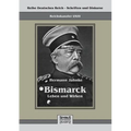Reichskanzler Otto von Bismarck - Leben und Wirken: Reihe Deutsches Reich - Schriften und Diskurse: Reichskanzler, Bd. I/XIII