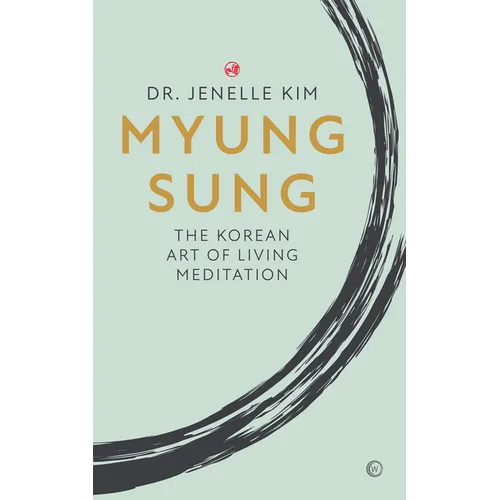 Myung Sung: The Korean Art of Living Meditation