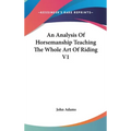 An Analysis Of Horsemanship Teaching The Whole Art Of Riding V1
