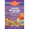 Novel Grounds for Murder: Hickory Hills Cozy Murder Mysteries