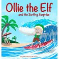 Ollie the Elf and the Surfing Surprise: A Christmas Adventure About an Elf Who Loves Surfing A Holiday Picture Book for Kids Ages 3-7