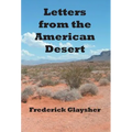 Letters from the American Desert: Signposts of a Journey, a Vision