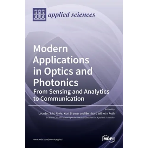 Modern Applications in Optics and Photonics: From Sensing and Analytics to Communication