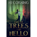 Then The Trees Said Hello