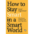 How to Stay Smart in a Smart World: Why Human Intelligence Still Beats Algorithms