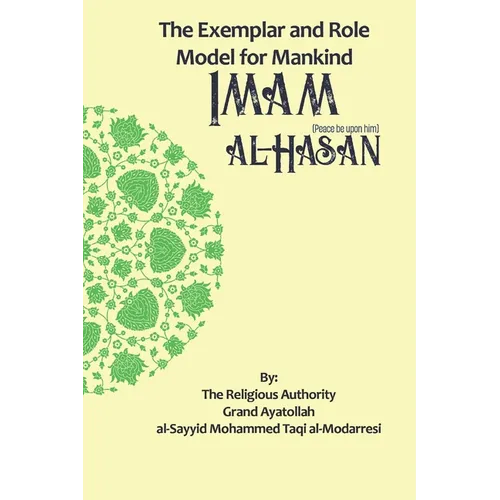 The Exemplar and Role Model for Mankind Imam al-Hasan