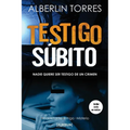 Testigo súbito: Nadie quiere ser testigo de un crimen.