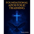 Foundational Apostolic Training: Workbook