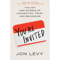 You're Invited: The Art and Science of Connection, Trust, and Belonging