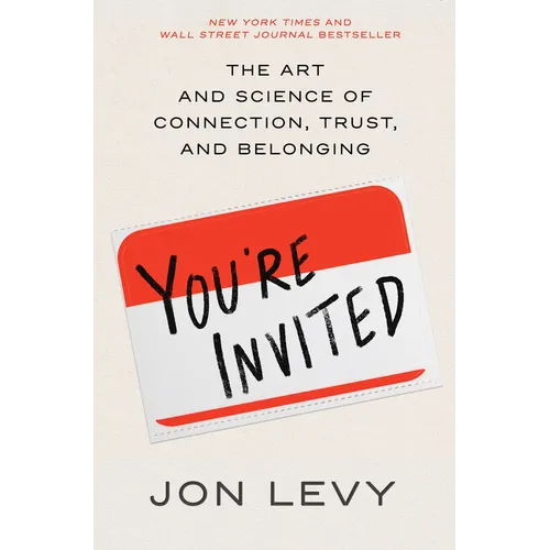 You're Invited: The Art and Science of Connection, Trust, and Belonging