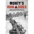 Monty's Iron Sides: From the Normandy Beaches to Bremen with the 3rd Division