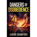 Dangers of Disobedience