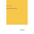 History of Maria Antoinette