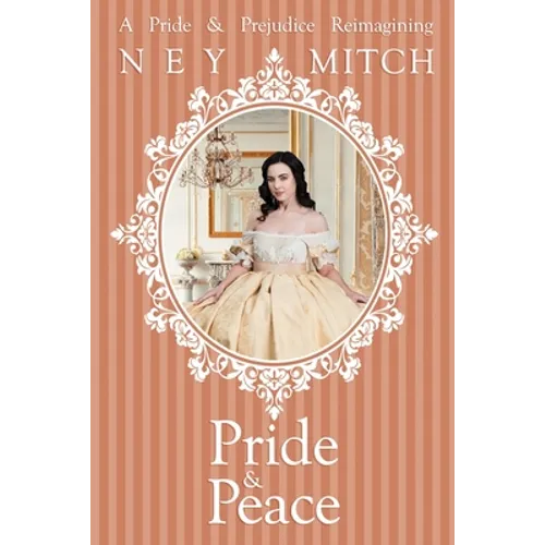 Pride & Peace: A Pride & Prejudice Reimagining