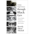 White Supremacy through Black Eyes: Human Dignity, Defacement, and the Grace of Racial Healing
