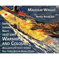 Imperial Japanese Navy 1932-1945 Warships and Colours: With Japanese Army Vessels and Three Special Bonus Pages