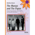 The Mamas and The Papas: Flower-Power-Ikonen, Psychedelika und sexuelle Revolution.