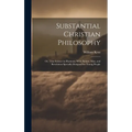 Substantial Christian Philosophy: Or, True Science in Harmony With Nature, Man, and Revelation Specially Designed for Young People