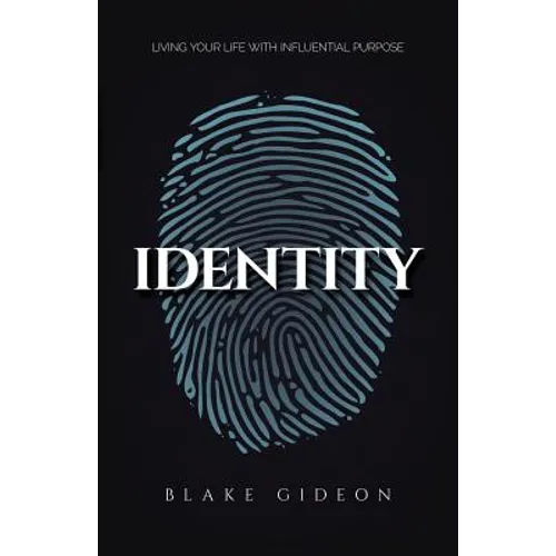 Identity: Living Your Life with Influential Purpose