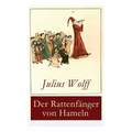 Der Rattenfänger von Hameln: Die bekannteste deutsche Sage